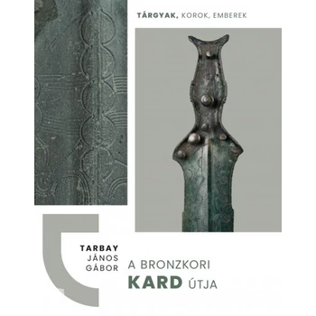 A bronzkori kard útja