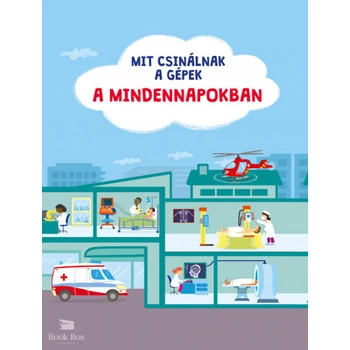 Mit csinálnak a gépek - A mindennapokban