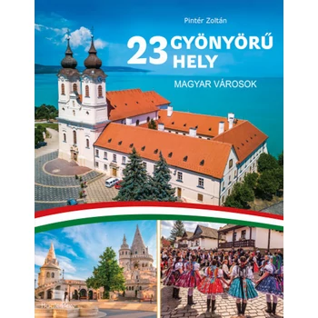 23 gyönyörű hely - magyar városok