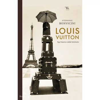Louis Vuitton - Egy francia család története