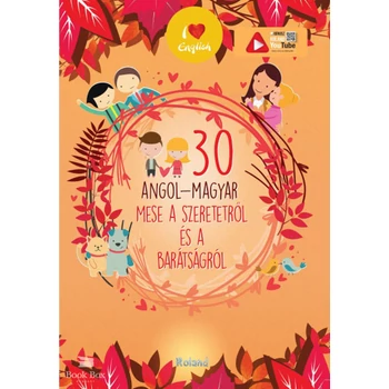 30 angol-magyar mese a szeretetről és a barátságról