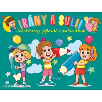 Irány a suli! - Íráskészség-fejlesztő  óvodásoknak