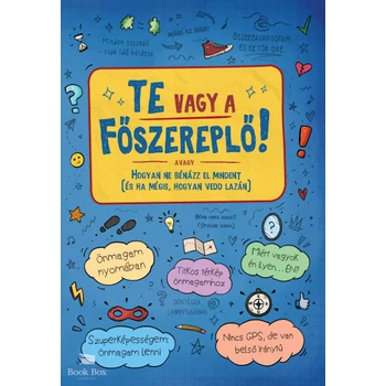 Te vagy a főszereplő!- avagy Hogyan ne bénázz el mindent (és ha mégis, hogyan vedd lazán)