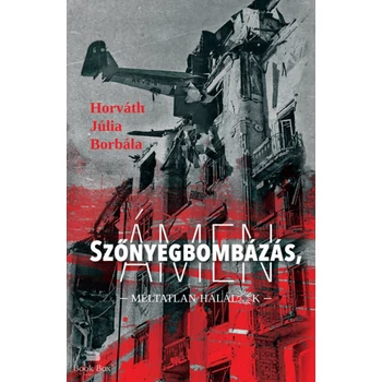 Szőnyegbombázás, ámen- Méltatlan halálok