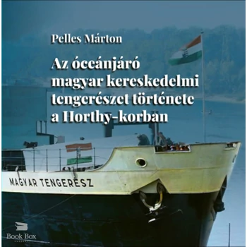 Az óceánjáró magyar kereskedelmi tengerészet története a Horthy-korban