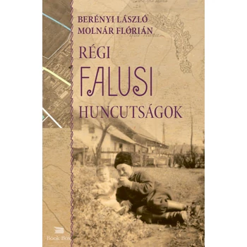 Régi falusi huncutságok- juhászkert - avagy egy régi tiszanánai településrész története az elszármazottak emlékeiben
