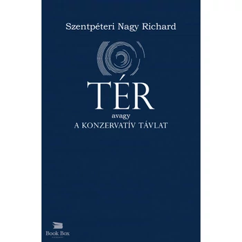 Tér- Avagy a konzervatív távlat