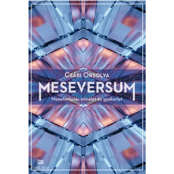 Meseversum- Meseterápiás elmélet és gyakorlat - Második kiadás