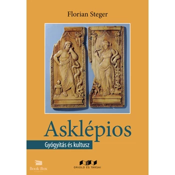 Asklépios - Gyógyítás és kultusz