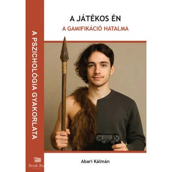 A játékos én- A gamifikáció hatalma