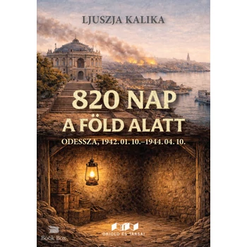 820 Nap a föld alatt- Odessza, 1942.01.10-1944.04.10.