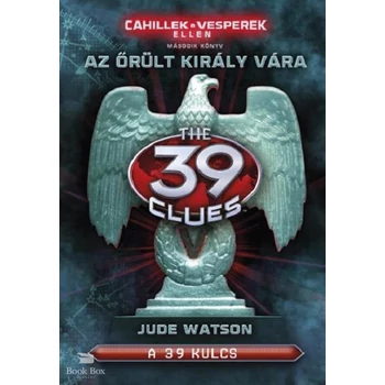 A 39 kulcs - Az őrült király vára- Cahillek a Vesperek ellen 2.