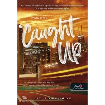 Caught Up - Szerelem a meglepetések között- Windy City 3.