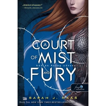 A Court of Mist and Fury - Köd és harag udvara- Tüskék és rózsák udvara 2.