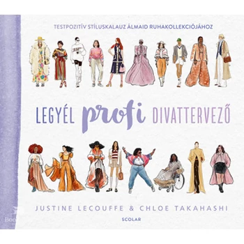 Legyél profi divattervező- Testpozitív stíluskalauz álmaid ruhakollekciójához