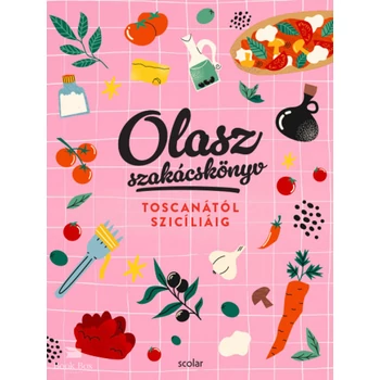 Olasz szakácskönyv- Toscanától Szicíliáig