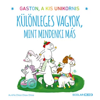 Különleges vagyok, mint mindenki más- Gaston, a kis unikornis