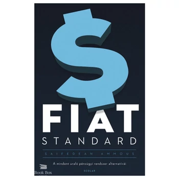 Fiat Standard- A mindent uraló pénzügyi rendszer alternatívái