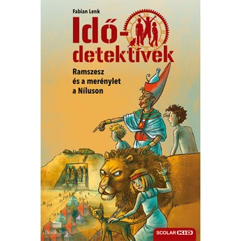 Ramszesz és a merénylet a Níluson - puhatáblás - Idődetektívek 25.