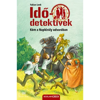 Kém a Napkirály udvarában - Idődetektívek 19.