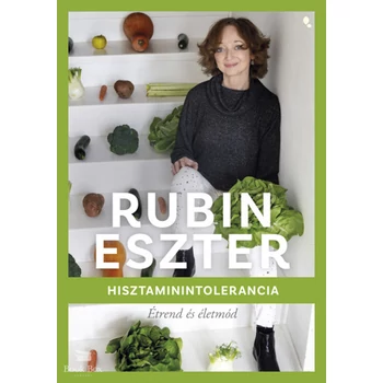 Hisztaminintolerancia- Étrend és életmód