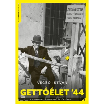 Gettóélet '44- A magyarországi gettósítás története
