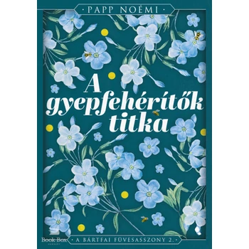A gyepfehérítők titka - A bártfai füvesasszony 2. - (Különleges kiadás)