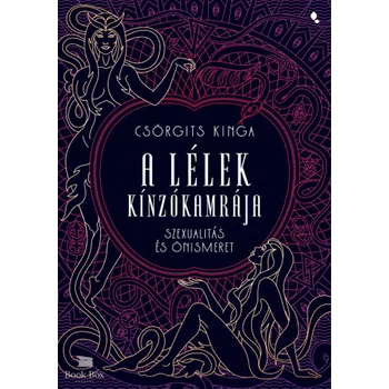 A lélek kínzókamrája- Önismeret és szexuálitás