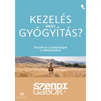 Kezelés vagy gyógyítás?- Tévutak és új lehetőségek a rákterápiában