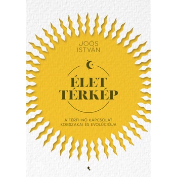 Élettérkép- A férfi-nő kapcsolat korszakai és evolúciója