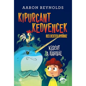 Kipurcant kedvencek - Rex Dexter nyomoz- Kísért a narvál