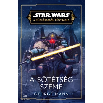 Star Wars: A Köztársaság Fénykora - A sötétség szeme