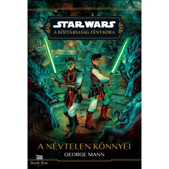 Star Wars: A Köztársaság Fénykora - A névtelen könnyei