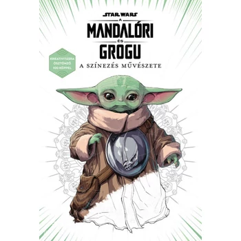 Star Wars: A mandalóri és Grogu - A színezés művészete- Kreativitásra ösztönző 100 képpel