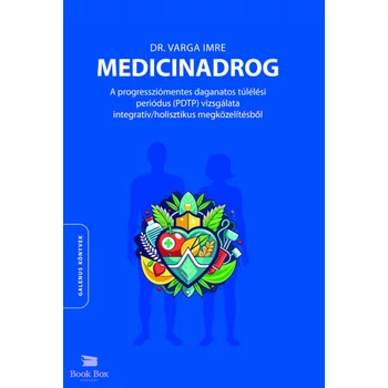 Medicinadrog- A progressziómentes daganatos túlélési periódus (PDTP) vizsgálata integratív/holisztikus megközelítésből