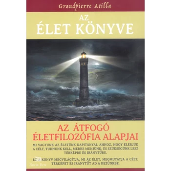 Az Élet Könyve - Az átfogó életfilozófia alapjai - bővített kiadás