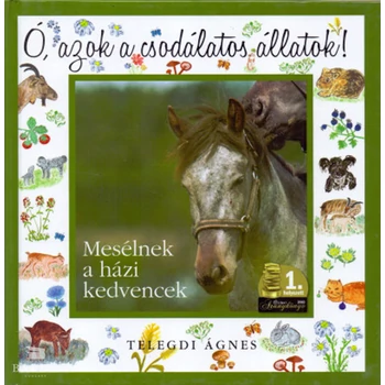 Ó, azok a csodálatos állatok! -Mesélnek a házi kedvencek