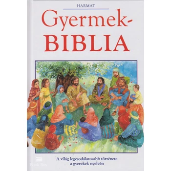 Gyermekbiblia - Ó- és újszövetségi történetek