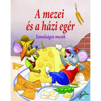 A mezei és a házi egér - Tanulságos mesék
