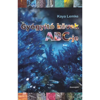 Gyógyító kövek ABC-je- Játékos tanulmányút a kristályok birodalmában