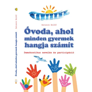 Óvoda, ahol minden gyermek hangja számít- Demokratikus nevelés és participáció