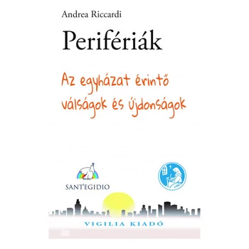 Perifériák- Az egyházat érintő válságok és újdonságok