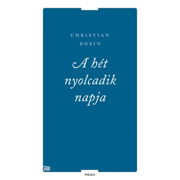 A hét nyolcadik napja és más írások