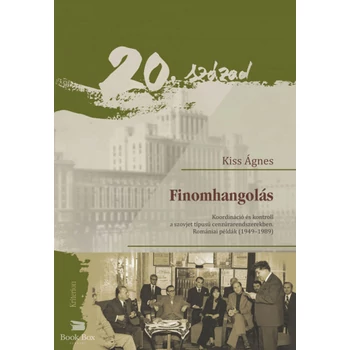 Finomhangolás - Koordináció és kontroll a szovjet típusú cenzúrarendszerekben - Romániai példák (1949-1989)