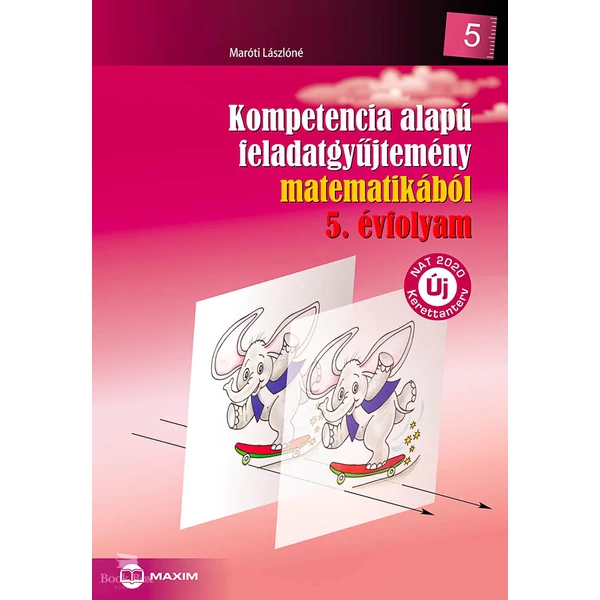 Kompetencia alapú feladatgyűjtemény matematikából 5. osztály