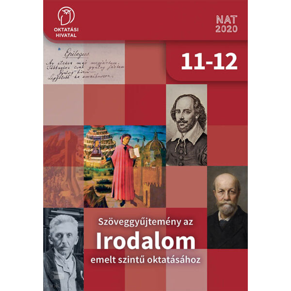 Szöveggyűjtemény az IRODALOM emelt szintű oktatásához 11-12.