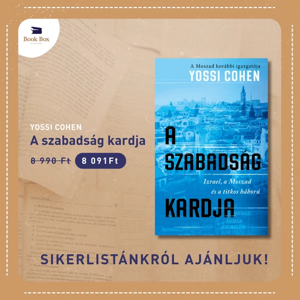 A szabadság kardja- A Moszad korábbi igazgatója - Izrael, a Moszad és a titkos háború