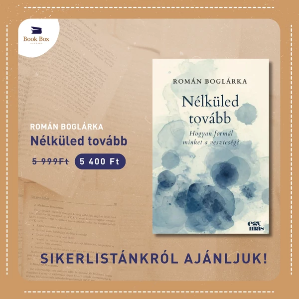 Nélküled tovább - Hogyan formál minket a veszteség?