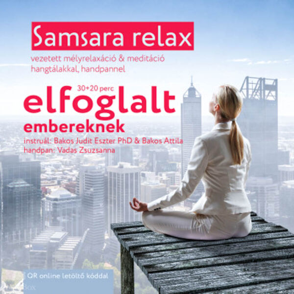 Samsara relax és meditáció elfoglalt embereknek - CD - 30 perc vezetett mélyrelaxáció & 20 perc meditáció hangtálakkal, handpannel