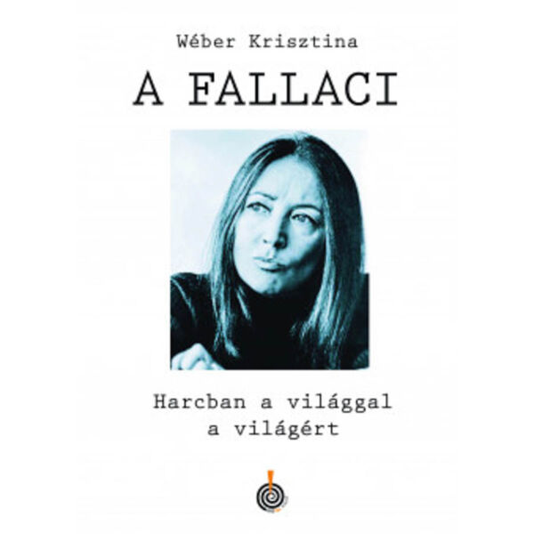 A Fallaci - Harcban a világgal a világért